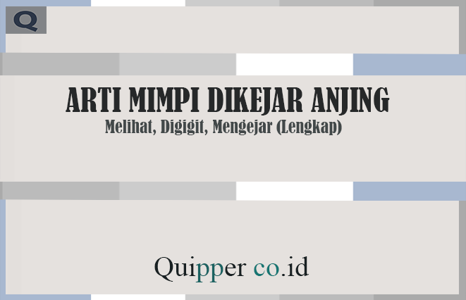 Arti Mimpi Dikejar Anjing