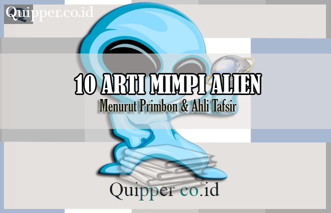 10 Arti Mimpi Alien
