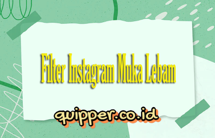 Filter Instagram Muka Lebam