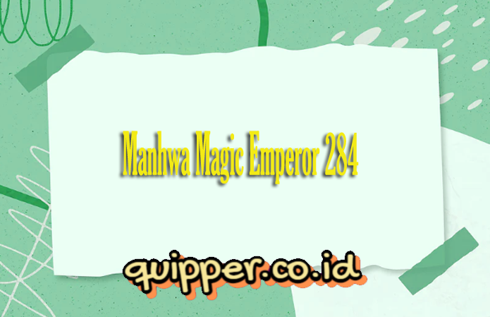 Komik Magic Emperor 284 Bahasa Indonesia