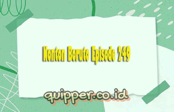 Nonton Boruto Episode 249 Sub Indo Anoboy