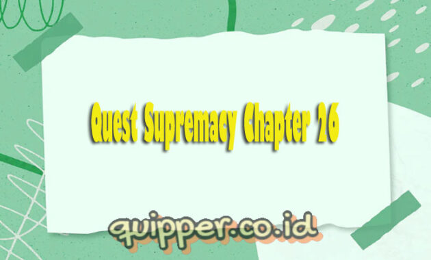 Quest Supremacy Chapter 26 Sub Indo