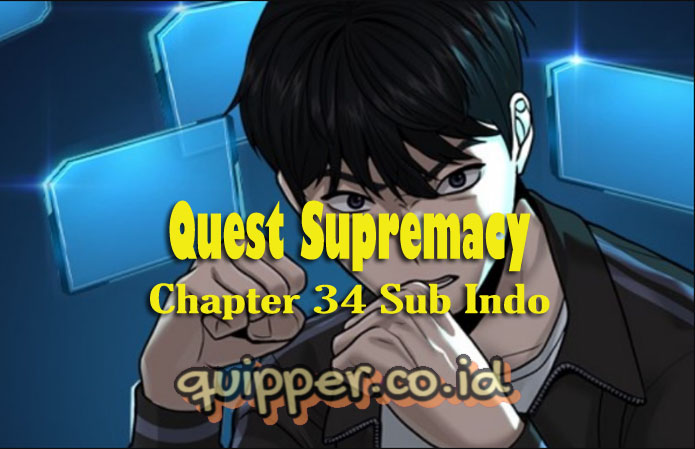 Quest Supremacy Chapter 34 Sub Indo