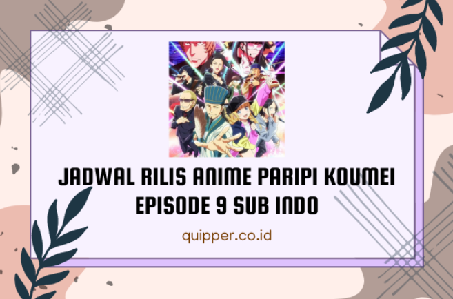 Jadwal Rilis Anime Paripi Koumei Episode 9 Sub Indo