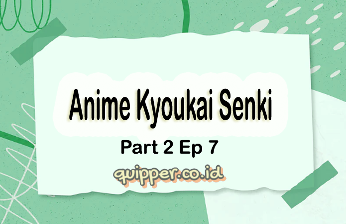 Anime Kyoukai Senki Part 2 Ep 7
