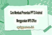 Cara Membuat Presentasi PPT Di Android Menggunakan WPS Office
