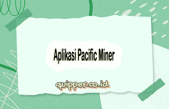 Aplikasi Pacific Miner