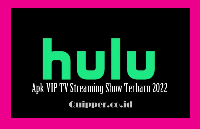 Apk VIP TV Streaming Show Terbaru 2022