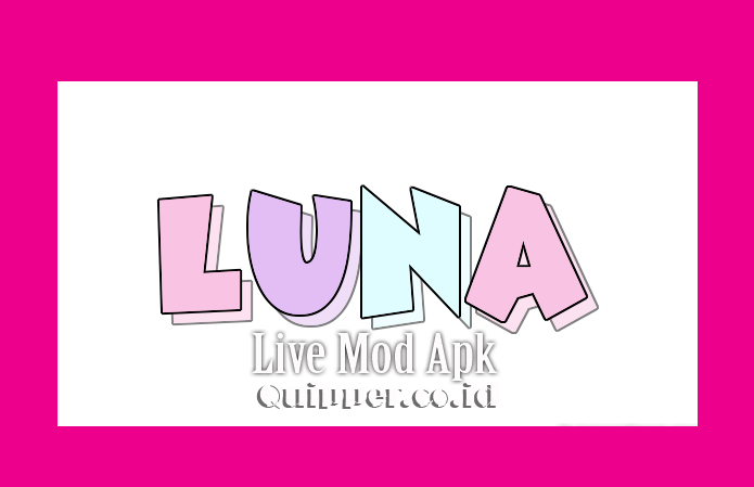 Luna Live Mod Apk