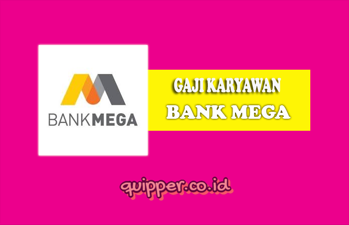 Gaji Karyawan Bank Mega