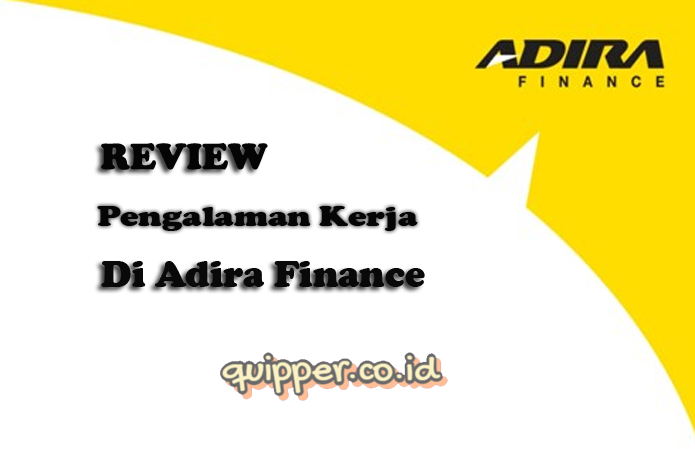 Review Pengalaman Kerja di Adira Finance