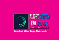 Alight Motion Pro Mod Apk Download Video Premium Tanpa Watermark