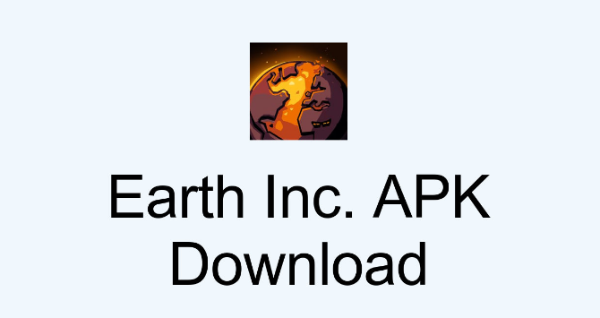 Panduan Cara Mengunduh dan Menginstal Earth Inc Mod Apk