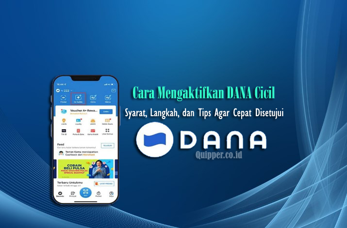 Cara Mengaktifkan DANA Cicil 2026: Syarat, Langkah, dan Tips Agar Cepat Disetujui